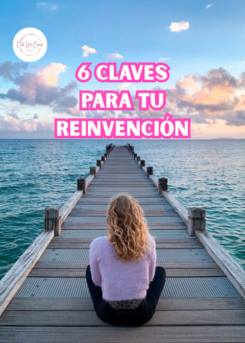 6 Claves para tu reinvención